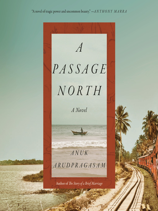 Title details for A Passage North by Anuk Arudpragasam - Available
